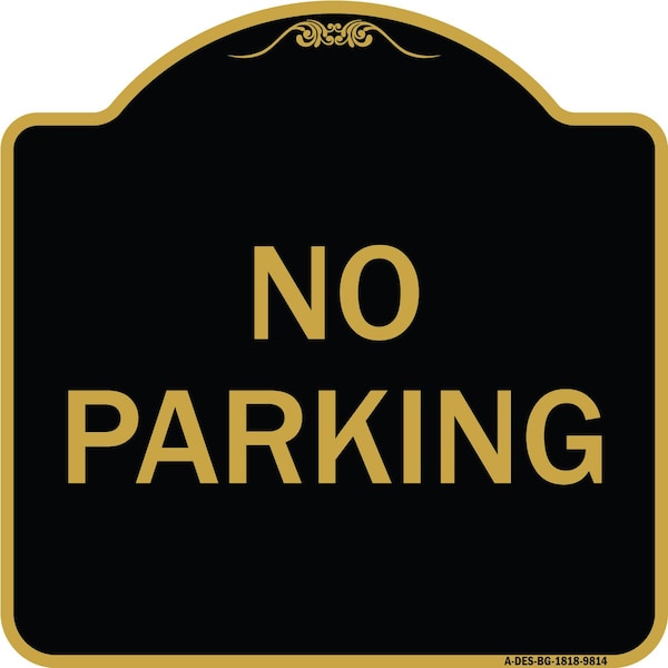 Signmission Designer Series Sign-No Parking, Black & Gold Heavy-Gauge Aluminum, 18" x 18", BG-1818-9814 A-DES-BG-1818-9814 - main